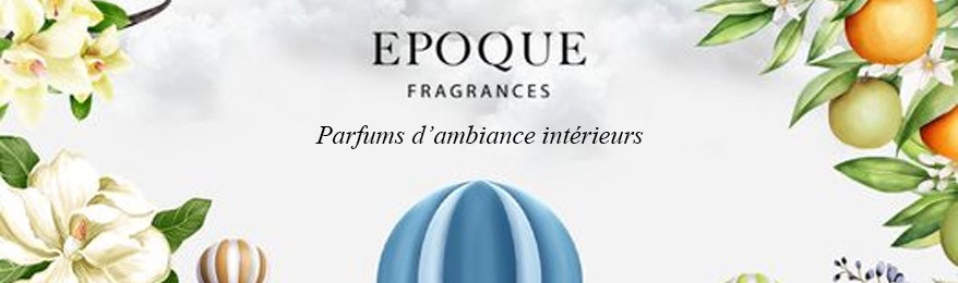 Epoque Fragrances | Parfums d'ambiance intérieurs